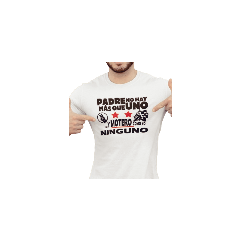 Camiseta Papá motero - Padre no hay más que uno pero MOTERO como yo ninguno