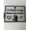 Placa de aluminio Arde Bogotá - Si la felicidad se escapa bailaré con el dolor. Tamaño 25 cm x 20 cm Ideal como regalo para fans