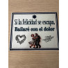 Placa de aluminio Arde Bogotá - Si la felicidad se escapa bailaré con el dolor
