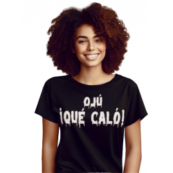 Camiseta Ojú Qué caló - Típica expresión de Málaga dicho por la población malagueña - típico malaguita