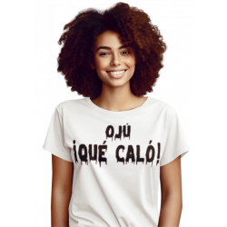 Camiseta Ojú Qué caló - Típica expresión malagueña - típico malaguita