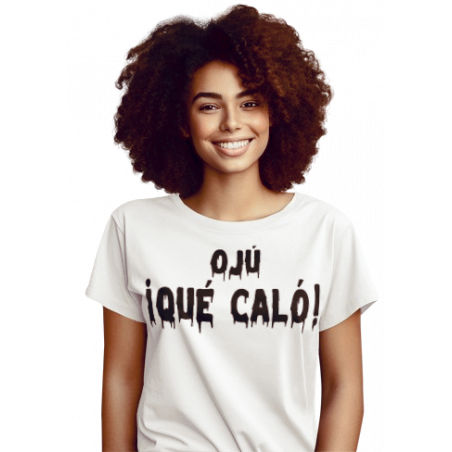Camiseta Ojú Qué caló - Típica expresión malagueña - típico malaguita